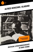 Cover-Bild zum Titel 'Deutsche Literaturgeschichte in einer Stunde' von 'Alfred Henschke, Klabund'