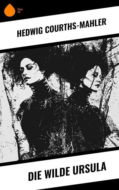 Die wilde Ursula - Hedwig Courths-Mahler