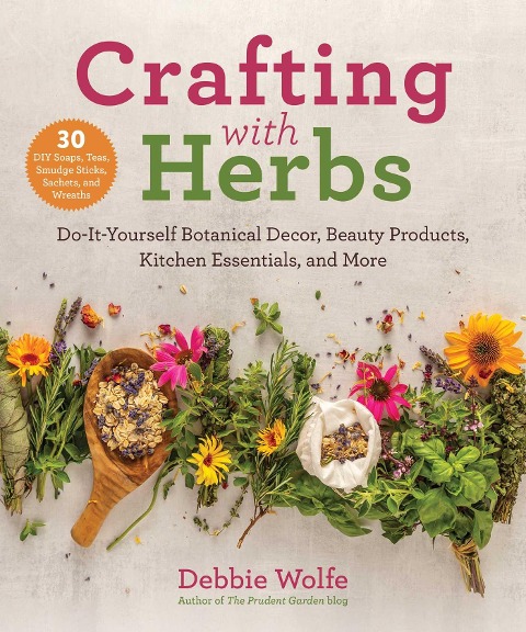 Crafting with Herbs - Debbie Wolfe