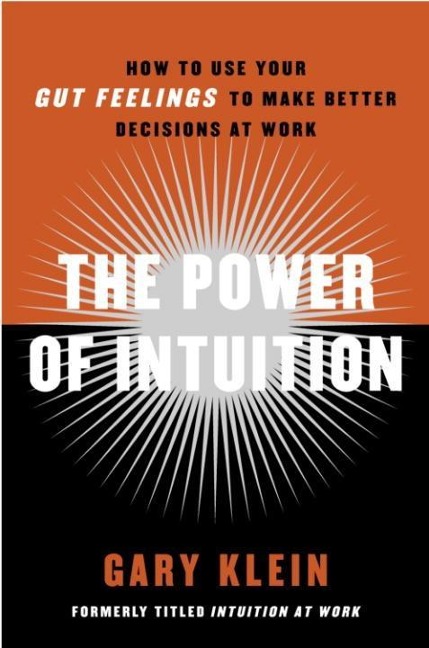 The Power of Intuition - Gary Klein