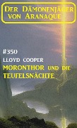 Cover-Bild zum Titel 'Moronthor und die ¿Teufelsnächte: Der Dämonenjäger von Aranaque 350' von 'Lloyd Cooper'