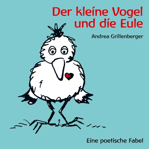 Der kleine Vogel und die Eule - Andrea Grillenberger