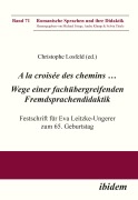 Cover-Bild zum Titel 'A la croisée des chemins ... Wege einer fachübergreifenden Fremdsprachendidaktik' von ''