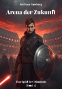 Cover-Bild zum Titel 'Arena der Zukunft' von 'Andreas Parsberg'