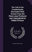 Cover-Bild zum Titel 'The Call of the Cumberlands; Illustrated With Scenes From the Photo-play Produced and Copyrighted by Pallas Pictures' von 'Charles Neville Buck'