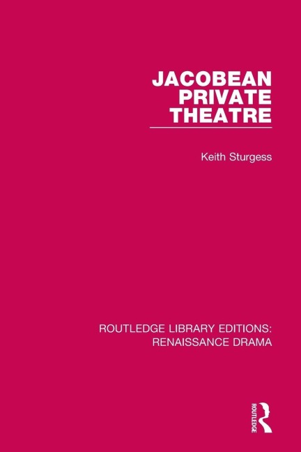 Jacobean Private Theatre - Keith Sturgess