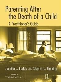 Parenting After the Death of a Child - Jennifer L. Buckle, Stephen J. Fleming