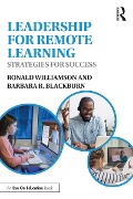 Leadership for Remote Learning - Ronald Williamson, Barbara R. Blackburn