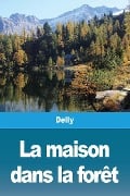 La maison dans la forêt - Delly