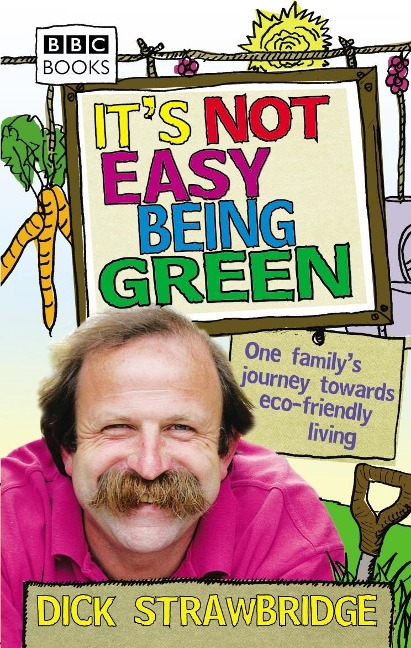 It's Not Easy Being Green - Dick Strawbridge
