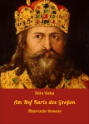 Cover-Bild zum Titel 'Am Hof Karls des Großen' von 'Felix Dahn'