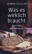 Cover-Bild zum Titel 'Was es wirklich braucht' von 'Wunibald Müller'