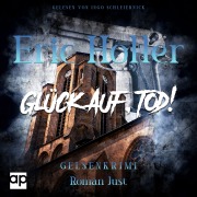 Cover-Bild zum Titel 'Eric Holler: Glück Auf, Tod!' von 'Roman Just'