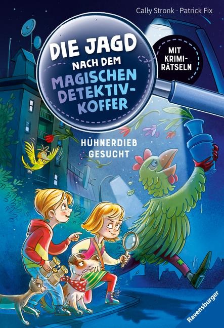 Die Jagd nach dem magischen Detektivkoffer, Band 3: Hühnerdieb gesucht! - Cally Stronk