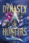 Cover-Bild zum Titel 'Dynasty of Hunters, Band 1: Von dir verraten (Atemberaubende, actionreiche New-Adult-Romantasy)' von 'P. J. Ried'