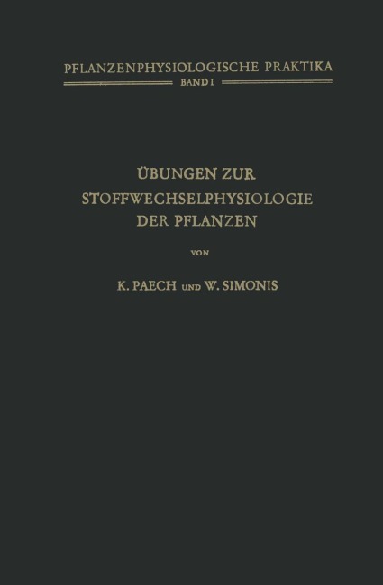 Übungen zur Stoffwechselphysiologie der Pflanzen - K. Paech, W. Simonis