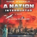 Cover-Bild zum Titel 'A Nation Interrupted Lib/E: An Alternate History Novel' von 'Kevin Mcdonald'