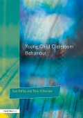 Cover-Bild zum Titel 'Young Children and Classroom Behaviour' von 'Sue Roffey, Terry O'Reirdan'