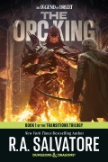 Cover-Bild zum Titel 'The Orc King: Dungeons & Dragons' von 'R A Salvatore'