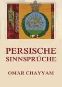 Cover-Bild zum Titel 'Persische Sinnsprüche' von 'Omar Chayyam'