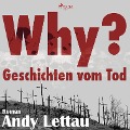 Why? - Geschichten vom Tod (Ungekürzt) - Andy Lettau