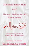 Cover-Bild zum Titel 'Wild Fantasy Hero and Human Bodies Are So Inconvenient' von 'Cassandra Carr'