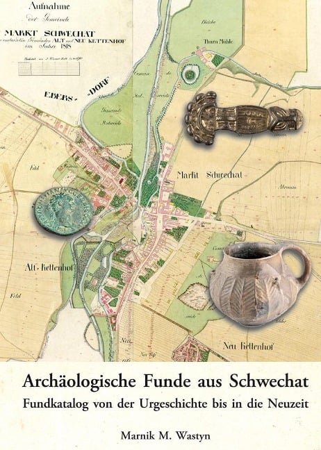 Archäologische Funde aus Schwechat. - Marnik M. Wastyn