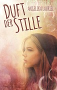 Cover-Bild zum Titel 'Duft der Stille' von 'Angelika Lauriel'