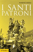 Cover-Bild zum Titel 'I santi patroni' von 'Marino Niola'