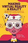 Cover-Bild zum Titel 'Making Virtual Reality a Reality' von 'Alison Valk, Ximin Mi, Ashley L. Schick'