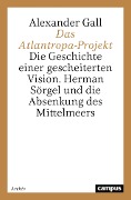 Cover-Bild zum Titel 'Das Atlantropa-Projekt' von 'Alexander Gall'