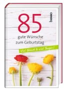 85 gute Wünsche zum Geburtstag - 