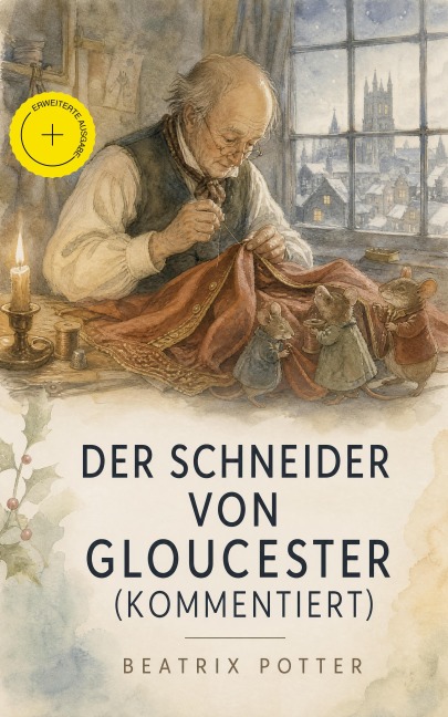 Der Schneider von Gloucester (Kommentiert) - Beatrix Potter