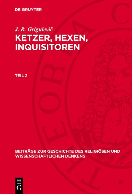 J. R. Grigulevic: Ketzer, Hexen, Inquisitoren. Teil 2 - J. R. Grigulevic