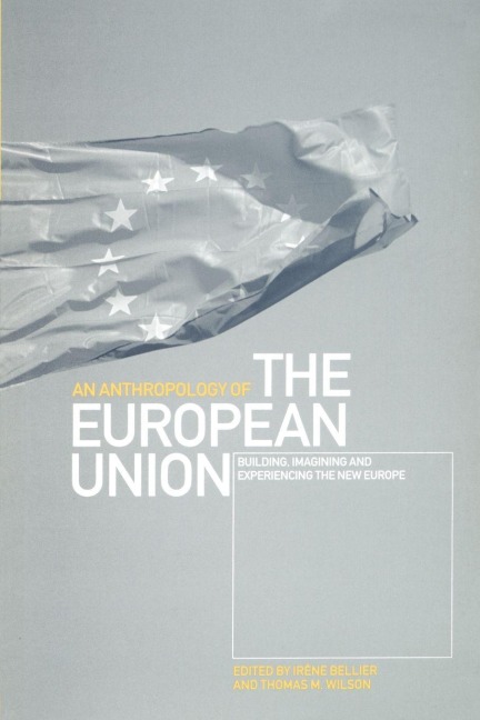 An Anthropology of the European Union - 
