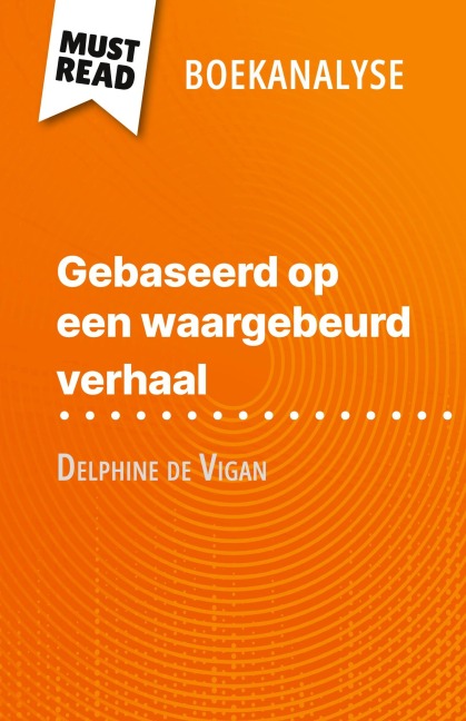 Gebaseerd op een waargebeurd verhaal van Delphine de Vigan (Boekanalyse) - Lucile Lhoste