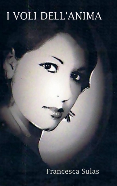 I VOLI DELL'ANIMA - Francesca Sulas