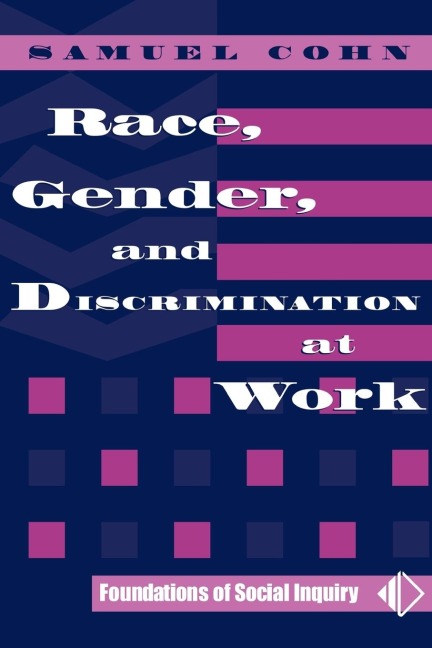 Race, Gender, And Discrimination At Work - Samuel Cohn
