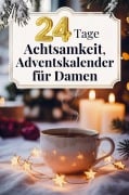 Cover-Bild zum Titel '24 Tage Achtsamkeit, Adventskalender für Damen' von 'Janin Ziegenhagen'