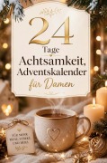 Cover-Bild zum Titel '24 Tage Achtsamkeit, Adventskalender für Damen' von 'Janin Ziegenhagen'