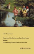 Cover-Bild zum Titel 'Helenens Kinderchen und anderer Leute Kinder' von 'John Habberton'