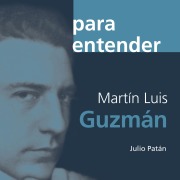 Cover-Bild zum Titel 'Martín Luis Guzmán' von 'Julio Patán'