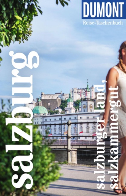 DUMONT Reise-Taschenbuch E-Book Salzburg, Salzburger Land, Salzkammergut - Walter M. Weiss