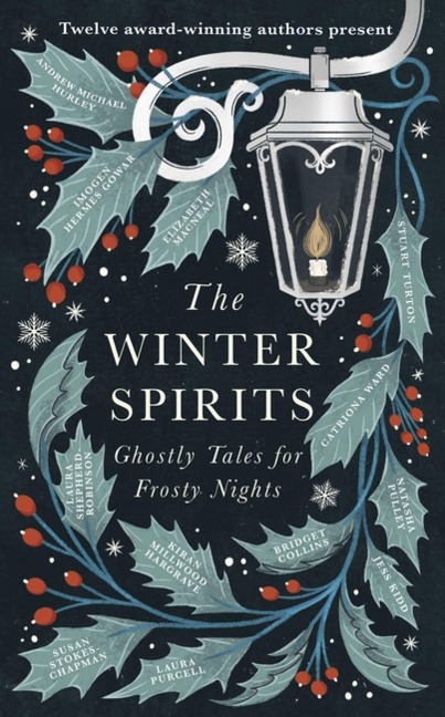 The Winter Spirits - Bridget Collins, Catriona Ward, Laura Shepherd-Robinson, Susan Stokes-Chapman, Imogen Hermes Gowar