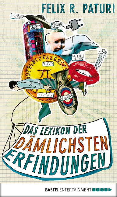 Das Lexikon der dämlichsten Erfindungen - Felix R. Paturi