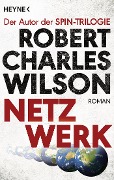 Cover-Bild zum Titel 'Netzwerk' von 'Robert Charles Wilson'