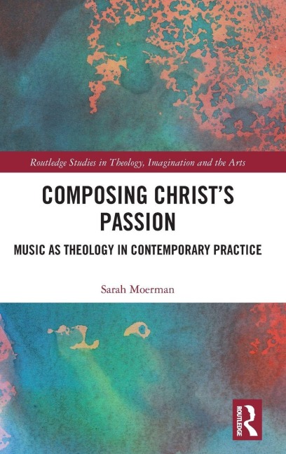 Composing Christ's Passion - Sarah Moerman