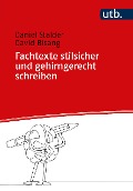 Cover-Bild zum Titel 'Fachtexte stilsicher und gehirngerecht schreiben' von 'Daniel Stalder, David Bisang'