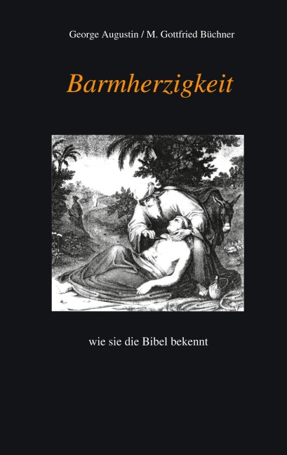 Barmherzigkeit - George Augustin, M. Gottfried Büchner