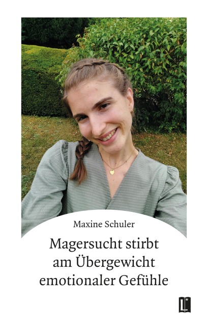 Magersucht stirbt am Übergewicht emotionaler Gefühle - Maxine Schuler
